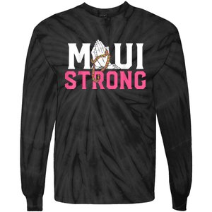 Pray For Maui Hawaii Strong Tie-Dye Long Sleeve Shirt