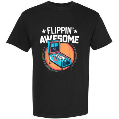 Pinball For Men Flippin' Awesome Flipping Arcade Garment-Dyed Heavyweight T-Shirt