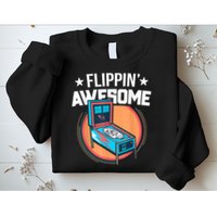 Pinball For Men Flippin' Awesome Flipping Arcade Sweatshirt