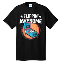 Pinball For Men Flippin' Awesome Flipping Arcade Tall T-Shirt