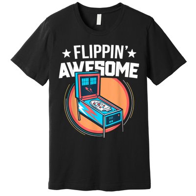 Pinball For Men Flippin' Awesome Flipping Arcade Premium T-Shirt