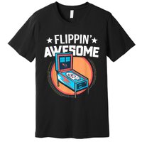 Pinball For Men Flippin' Awesome Flipping Arcade Premium T-Shirt