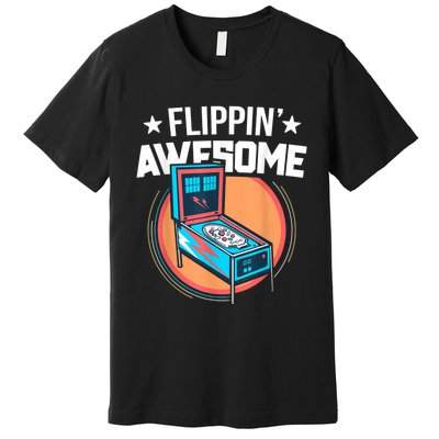 Pinball For Men Flippin' Awesome Flipping Arcade Premium T-Shirt