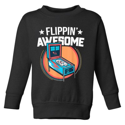 Pinball For Men Flippin' Awesome Flipping Arcade Toddler Sweatshirt