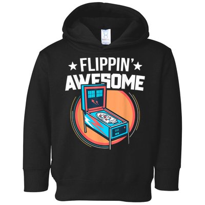 Pinball For Men Flippin' Awesome Flipping Arcade Toddler Hoodie