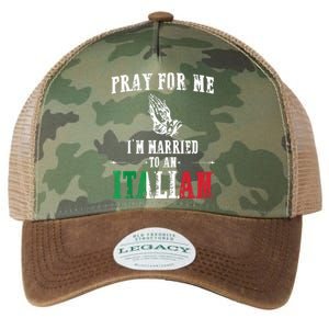 Pray For Me Im Married To An Italian Funny Gift Tee Legacy Tie Dye Trucker Hat