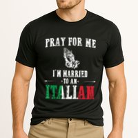 Pray For Me Im Married To An Italian Funny Gift Tee Cooling Performance Crew T-Shirt