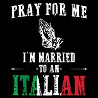 Pray For Me Im Married To An Italian Funny Gift Tee Cooling Performance Crew T-Shirt