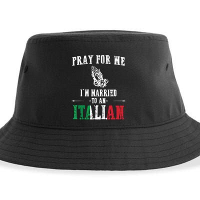 Pray For Me Im Married To An Italian Funny Gift Tee Sustainable Bucket Hat