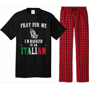 Pray For Me Im Married To An Italian Funny Gift Tee Pajama Set