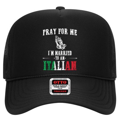 Pray For Me Im Married To An Italian Funny Gift Tee Trucker Hat