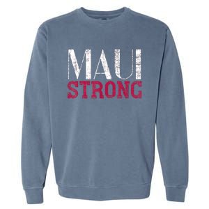 Pray For Maui Hawaii Strong Garment-Dyed Sweatshirt