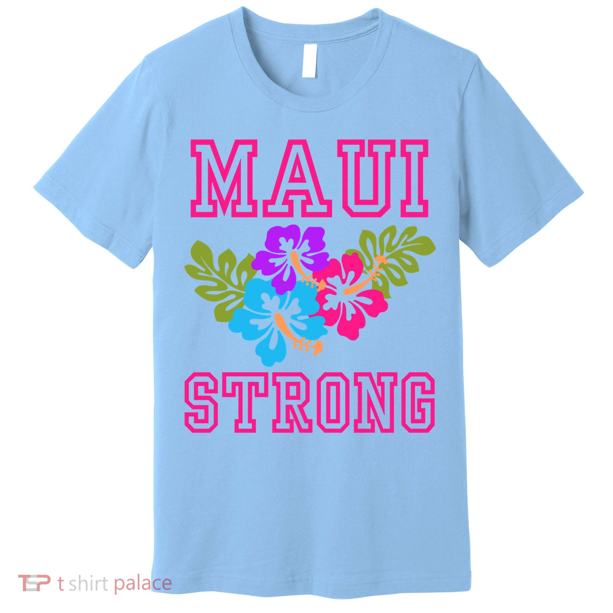 Pray For Maui Hawaii Strong Lahaina Hawaiian Islands Premium T-Shirt