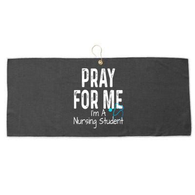 Pray For Me Im A Nursing Student Nurse School Medical Field Gift Large Microfiber Waffle Golf Towel