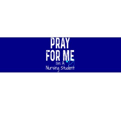 Pray For Me Im A Nursing Student Nurse School Medical Field Gift Bumper Sticker