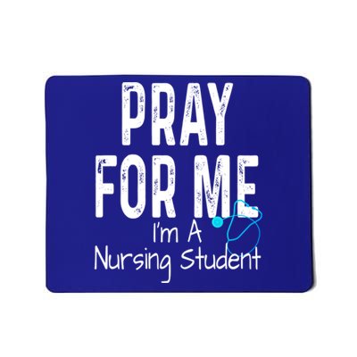 Pray For Me Im A Nursing Student Nurse School Medical Field Gift Mousepad