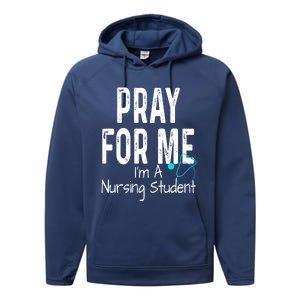 Pray For Me Im A Nursing Student Nurse School Medical Field Gift Performance Fleece Hoodie