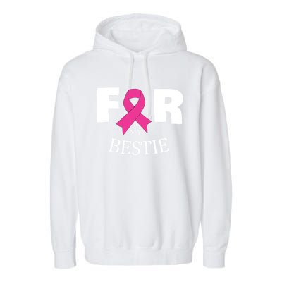 Pink For My Bestie Breast Cancer Awareness Warrior Support Meaningful Gift Garment-Dyed Fleece Hoodie