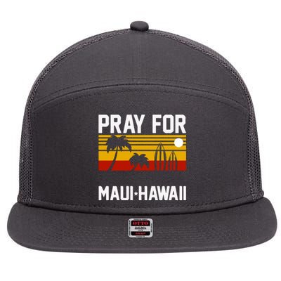 Pray For Maui Support Hawaii Gift Hawaii Strong 7 Panel Mesh Trucker Snapback Hat