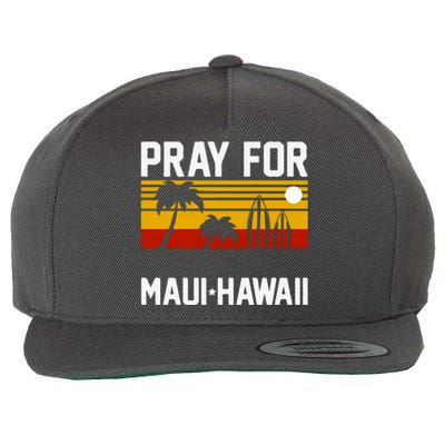 Pray For Maui Support Hawaii Gift Hawaii Strong Wool Snapback Cap