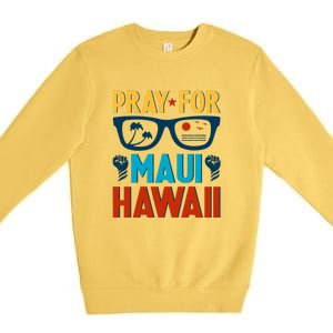 Pray For Maui Hawaii Strong Support Hawaii Gift Premium Crewneck Sweatshirt