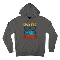 Pray For Maui Hawaii Strong Support Hawaii Gift Hoodie