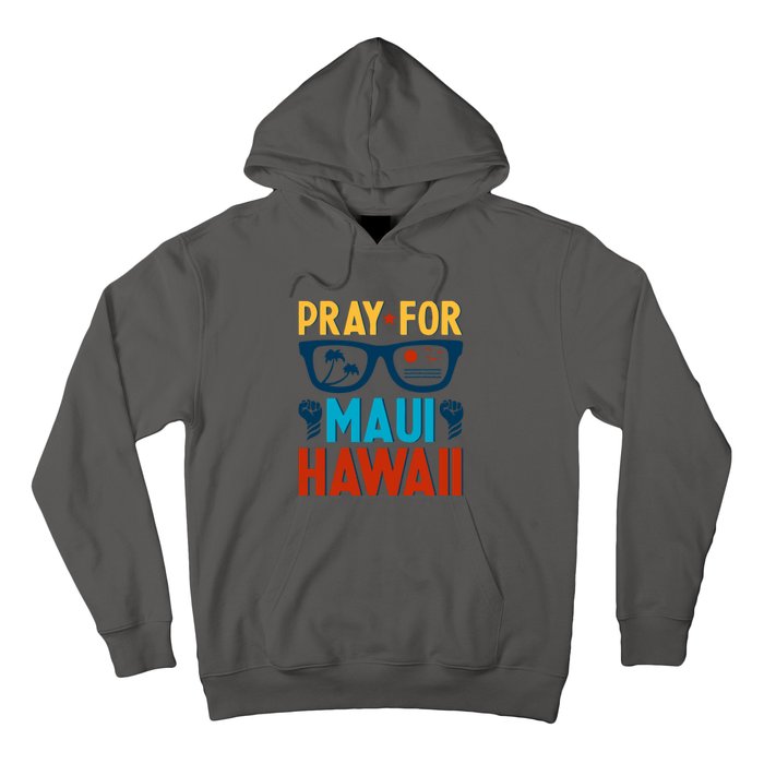 Pray For Maui Hawaii Strong Support Hawaii Gift Hoodie