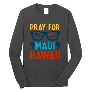 Pray For Maui Hawaii Strong Support Hawaii Gift Long Sleeve Shirt