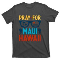 Pray For Maui Hawaii Strong Support Hawaii Gift T-Shirt