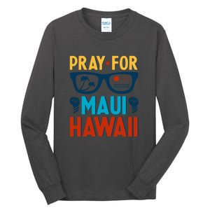 Pray For Maui Hawaii Strong Support Hawaii Gift Tall Long Sleeve T-Shirt