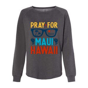 Pray For Maui Hawaii Strong Support Hawaii Gift Womens California Wash Sweatshirt