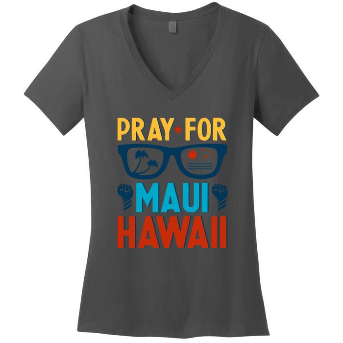 Pray For Maui Hawaii Strong Support Hawaii Gift Women's V-Neck T-Shirt