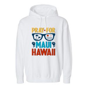 Pray For Maui Hawaii Strong Support Hawaii Gift Garment-Dyed Fleece Hoodie