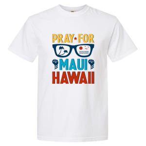 Pray For Maui Hawaii Strong Support Hawaii Gift Garment-Dyed Heavyweight T-Shirt