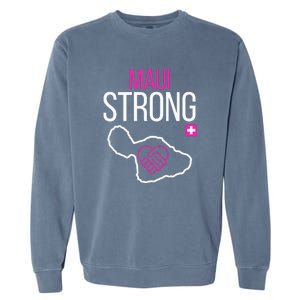 Pray For Maui Hawaii Strong Gift Garment-Dyed Sweatshirt