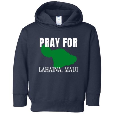 Pray For Maui Hawaii Strong Wildfire Support Gift Toddler Hoodie