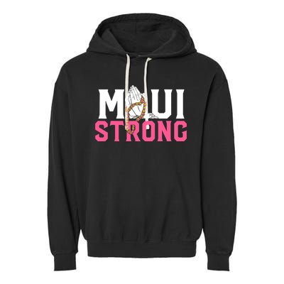 Pray For Maui Hawaii Strong Support For Hawaii Fire Victims Garment-Dyed Fleece Hoodie