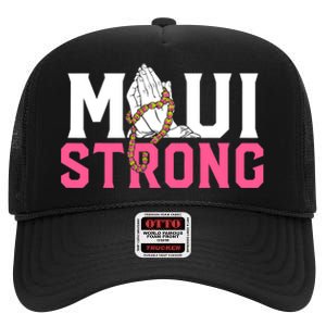 Pray For Maui Hawaii Strong Support For Hawaii Fire Victims High Crown Mesh Back Trucker Hat