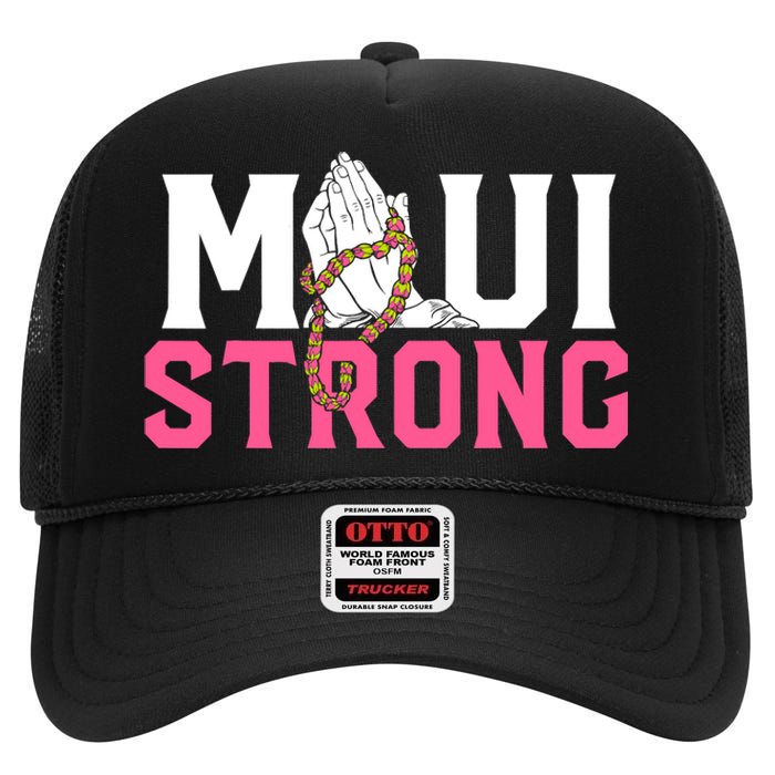 Pray For Maui Hawaii Strong Support For Hawaii Fire Victims High Crown Mesh Back Trucker Hat