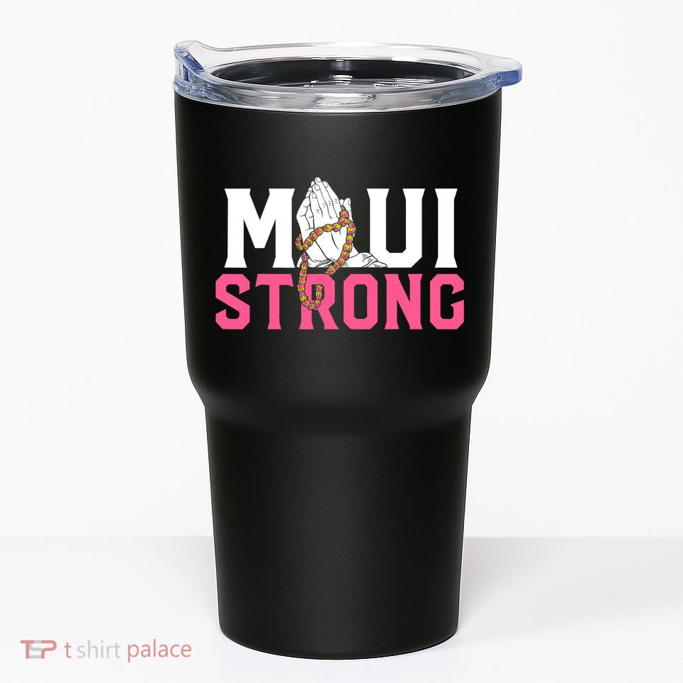 Pray For Maui Hawaii Strong Support For Hawaii Fire Victims Tumbler