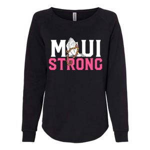 Pray For Maui Hawaii Strong Support For Hawaii Fire Victims Womens California Wash Sweatshirt