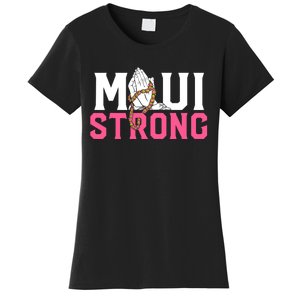 Pray For Maui Hawaii Strong Support For Hawaii Fire Victims Women's T-Shirt