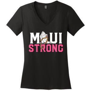 Pray For Maui Hawaii Strong Support For Hawaii Fire Victims Women's V-Neck T-Shirt