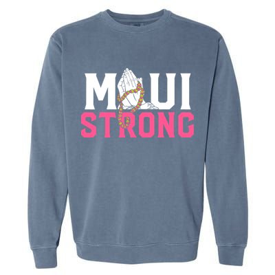 Pray For Maui Hawaii Strong Support For Hawaii Fire Victims Garment-Dyed Sweatshirt
