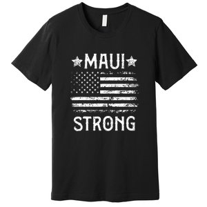 Pray For Maui Hawaii Strong American Flag Lahaina Fires Gift Premium T-Shirt