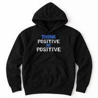 Positive For Motivational Kindness - Positive Message Hoodie