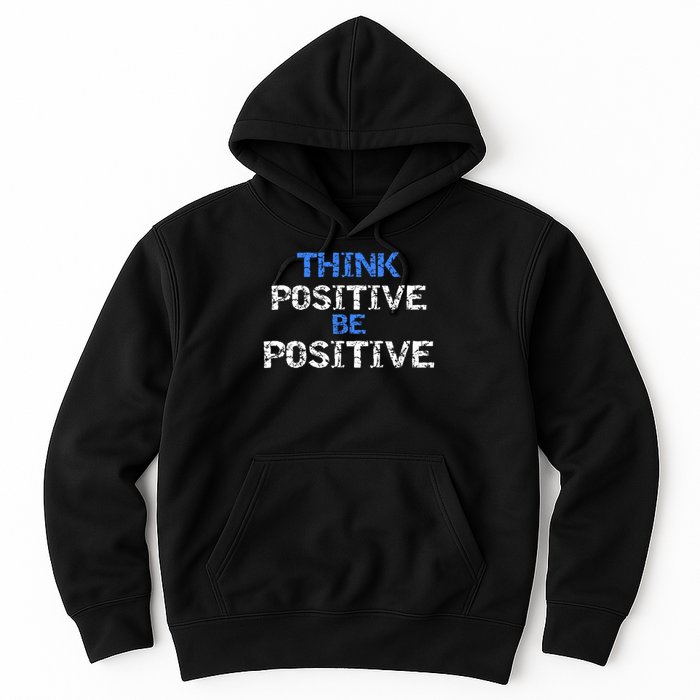 Positive For Motivational Kindness - Positive Message Hoodie