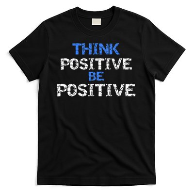 Positive For Motivational Kindness - Positive Message T-Shirt