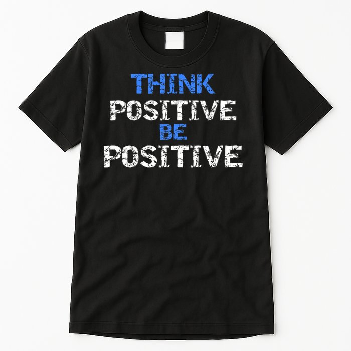 Positive For Motivational Kindness - Positive Message Tall T-Shirt
