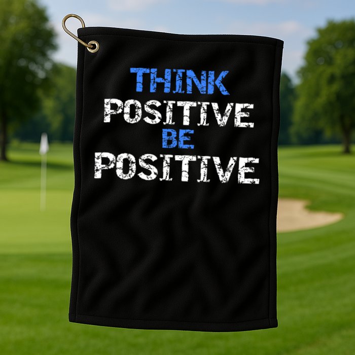Positive For Motivational Kindness - Positive Message Golf Towel